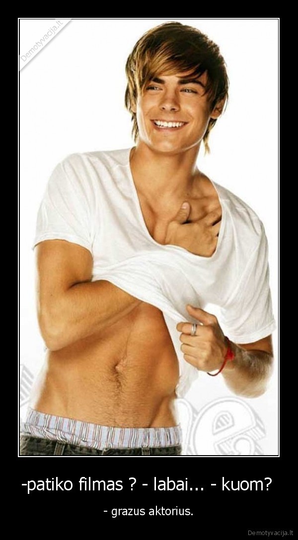 -patiko filmas ? - labai... - kuom? 