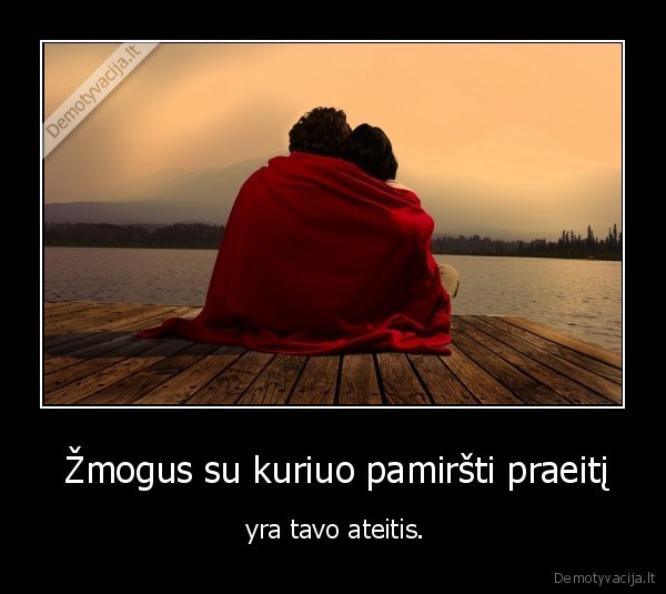 zmogus,praeitis,ateitis,pamirsti