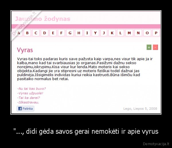 &quot;..., didi gėda savos gerai nemokėti ir apie vyrus