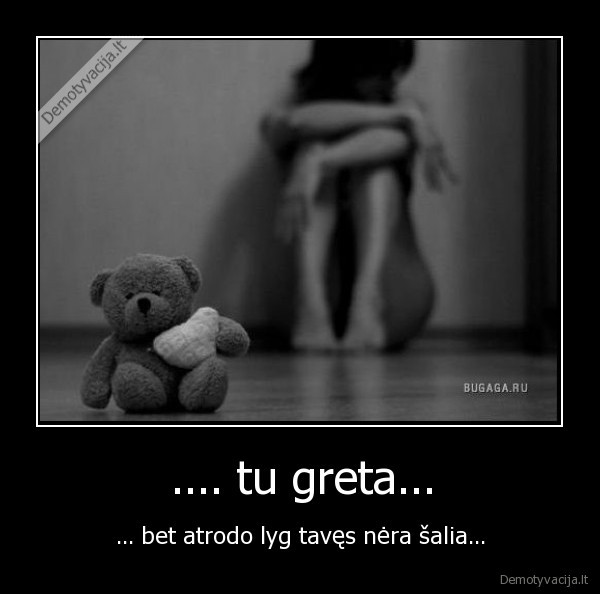 greta,salia,vienisa,vienisas,vienatve,neviltis,liudesys