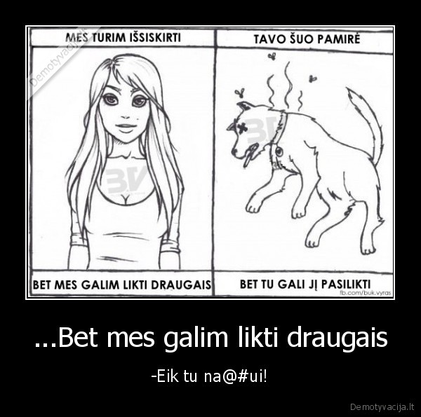 draugai,pasibaige,likti, druagais