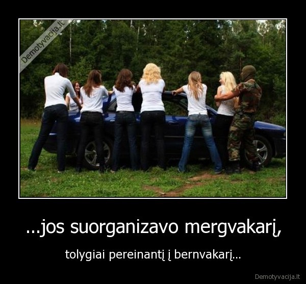 ...jos suorganizavo mergvakarį,