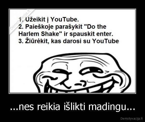 ...nes reikia išlikti madingu...