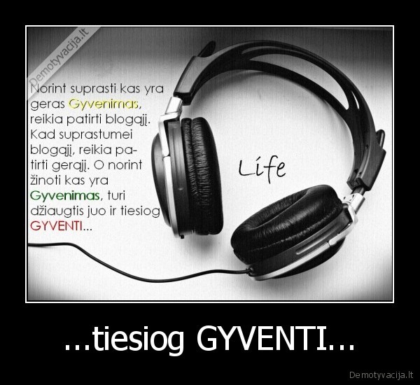 gyvenimas,yra,grazus,tik,mokek,juo,naudotis