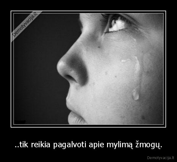 ..tik reikia pagalvoti apie mylimą žmogų.