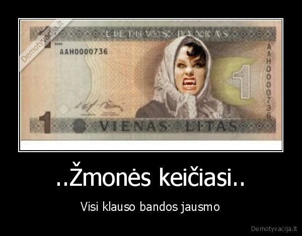 ..Žmonės keičiasi..