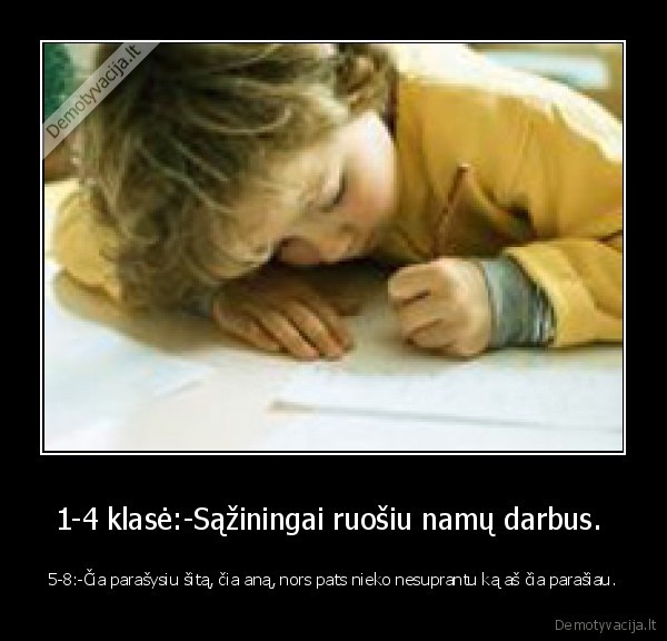 namu, darbai,saziningumas,rasymas,mokykla,mokytoja,gyvenimas