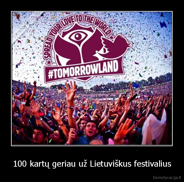 100 kartų geriau už Lietuviškus festivalius