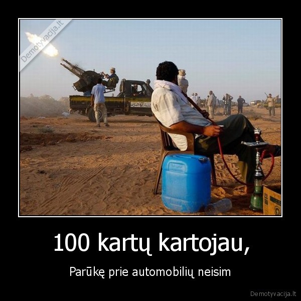 100 kartų kartojau,