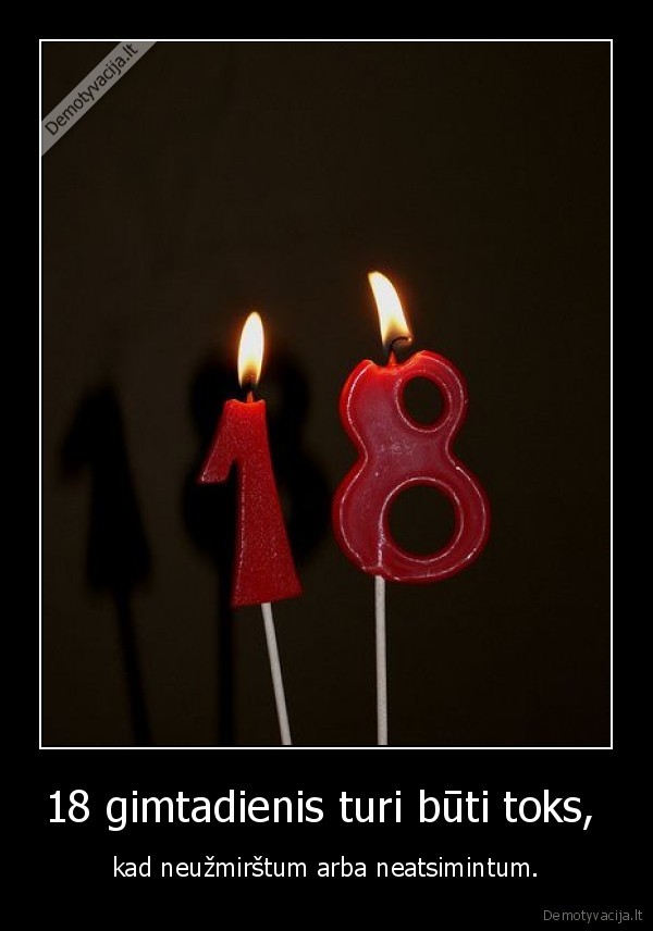 18 gimtadienis turi būti toks, 