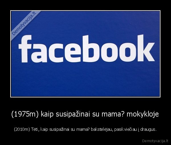 (1975m) kaip susipažinai su mama? mokykloje