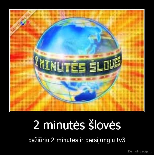 2 minutės šlovės