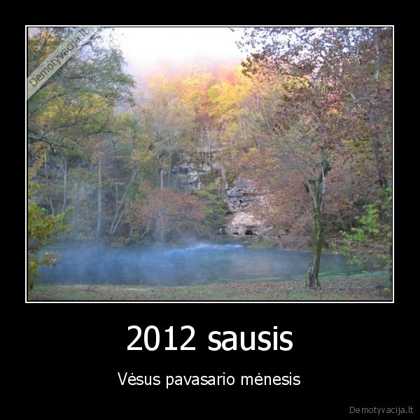 man,atrodo,kad,2011,metais,labai,toli,ziema,pasiuntem