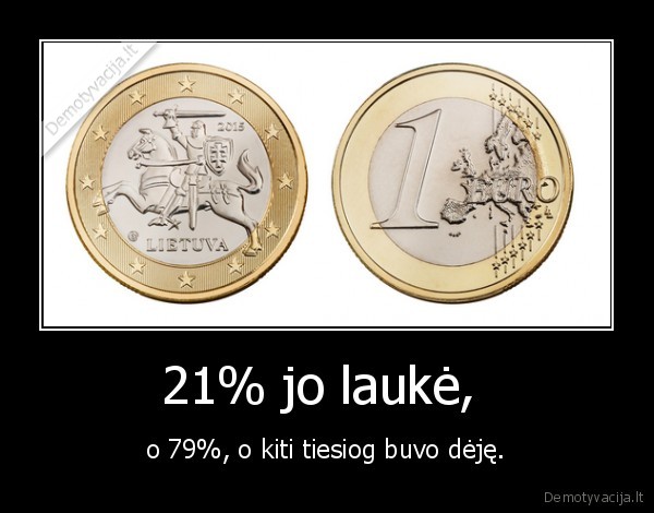 21% jo laukė, 
