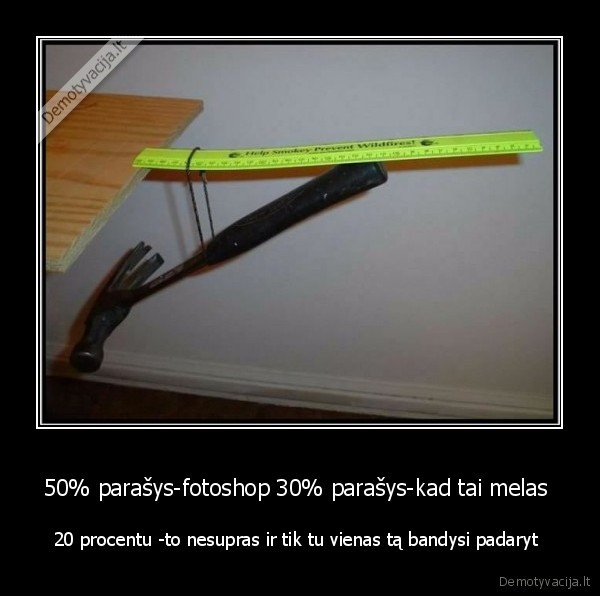 50% parašys-fotoshop 30% parašys-kad tai melas 