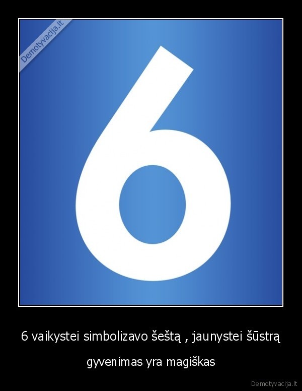 6 vaikystei simbolizavo šeštą , jaunystei šūstrą