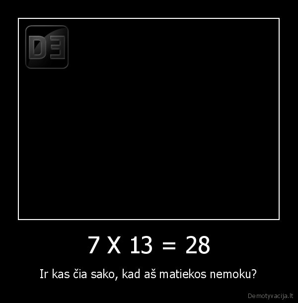 7 X 13 = 28