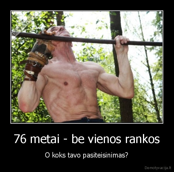 76 metai - be vienos rankos