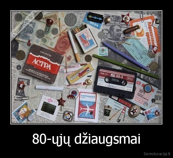80-ųjų džiaugsmai
