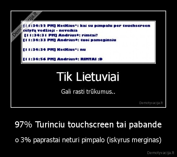 97% Turinciu touchscreen tai pabande
