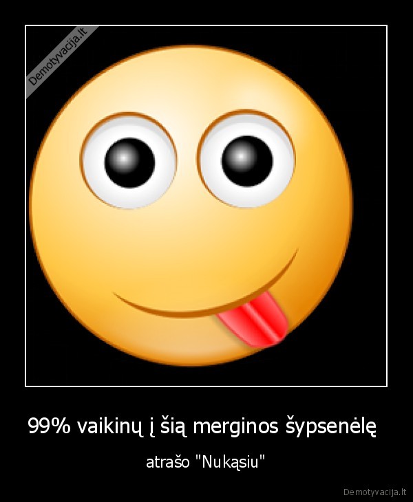 99% vaikinų į šią merginos šypsenėlę 