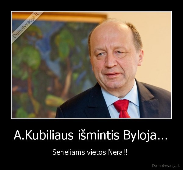 A.Kubiliaus išmintis Byloja...