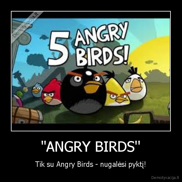 ''ANGRY BIRDS''