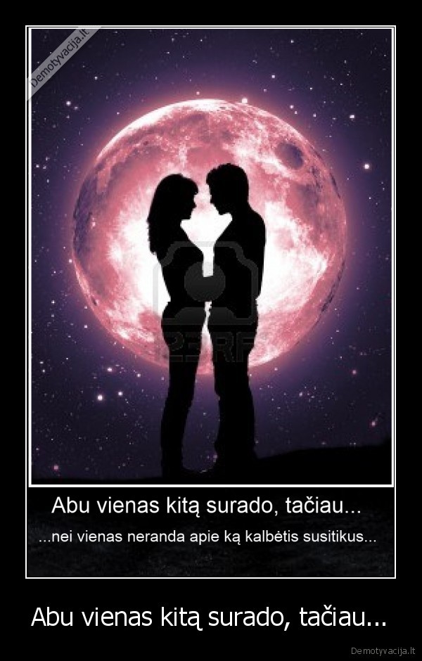 abu,vienas,kita,surado,taciau,,nei,vienas,neranda,apie,ka,kalbetis