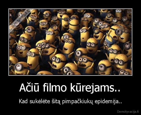 Ačiū filmo kūrejams..