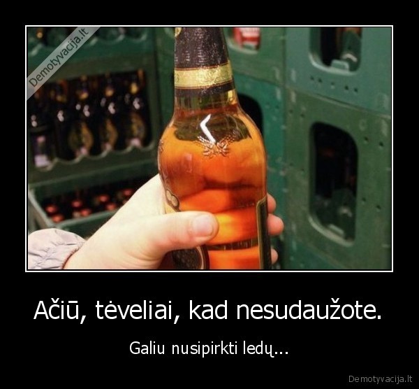 Ačiū, tėveliai, kad nesudaužote.