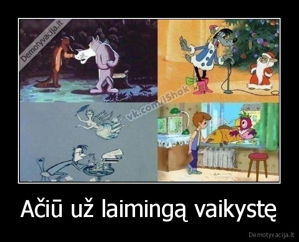 Ačiū už laimingą vaikystę