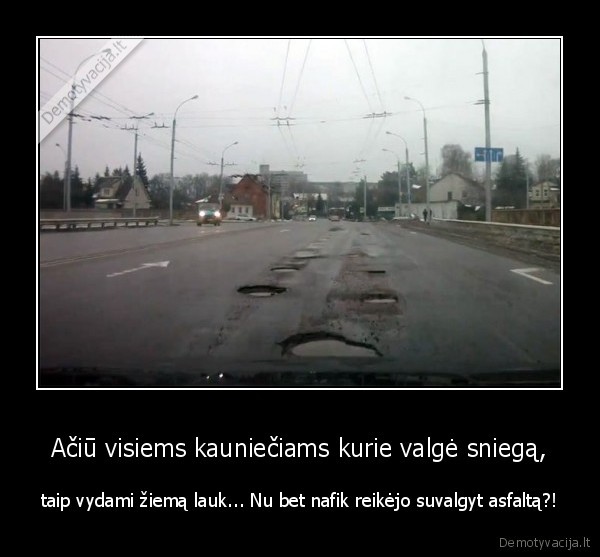 Ačiū visiems kauniečiams kurie valgė sniegą,