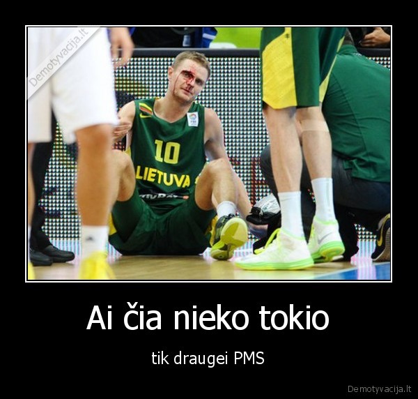 drauge,pms,nieko, tokio,buna, ir, blogiau