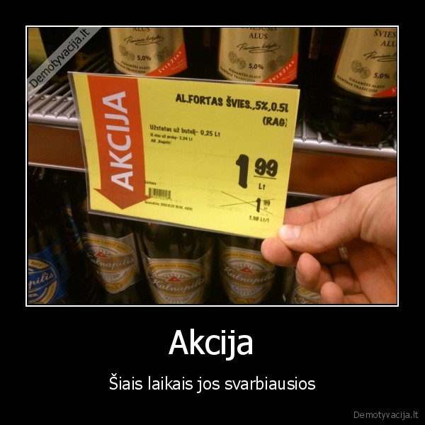 kubilius,subine,brangus,alus,geriau,negerti,bet, labai,norisi