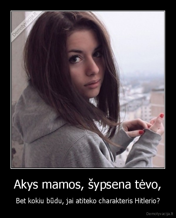 Akys mamos, šypsena tėvo,