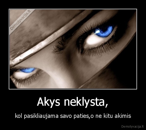 Akys neklysta,