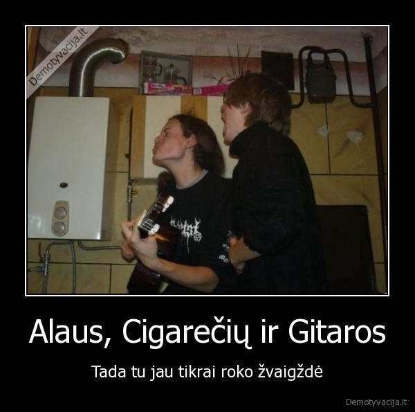 Alaus, Cigarečių ir Gitaros