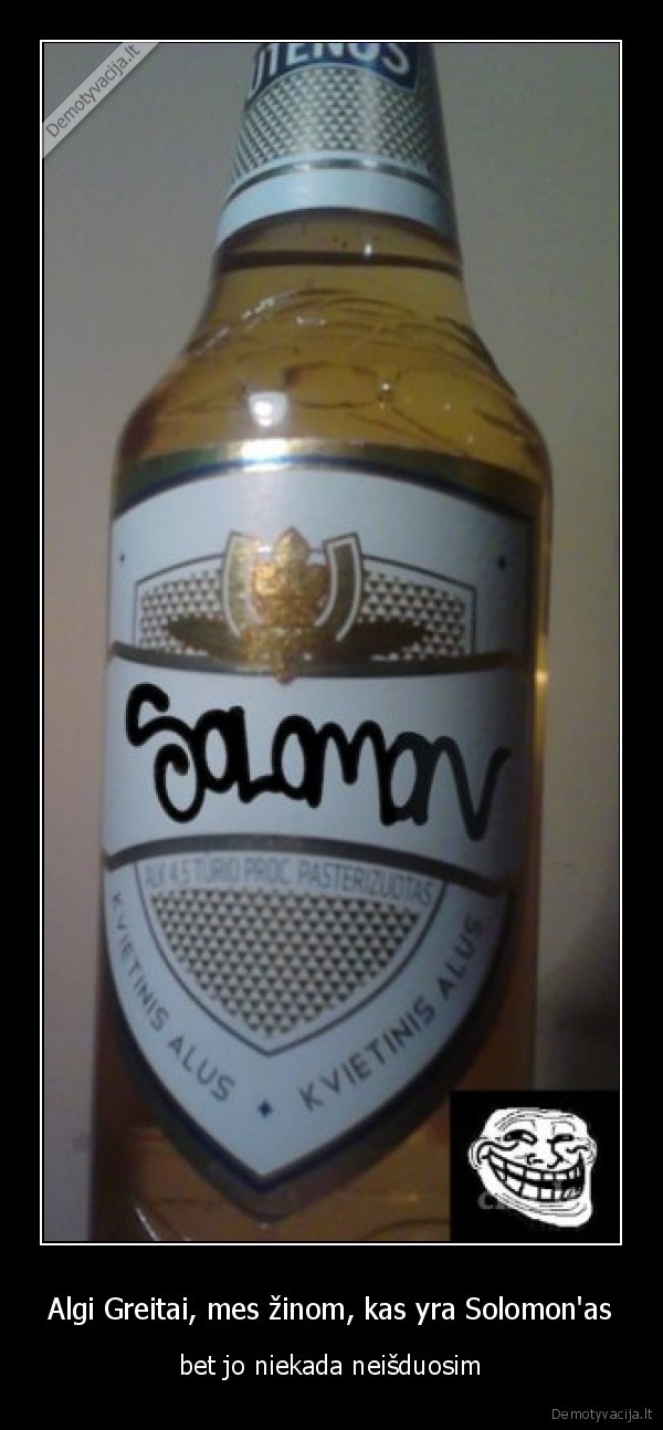 Algi Greitai, mes žinom, kas yra Solomon'as
