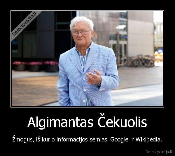 algimantas, cekuolis,google,wikipedia,protingas, zmogus