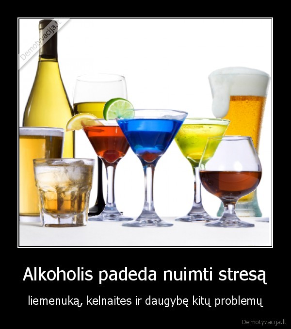 Alkoholis padeda nuimti stresą