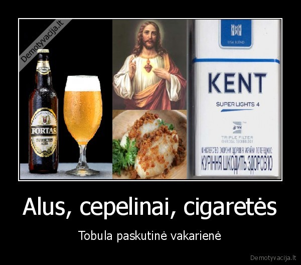 Alus, cepelinai, cigaretės