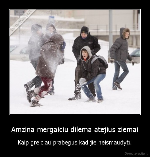 Amzina mergaiciu dilema atejius ziemai