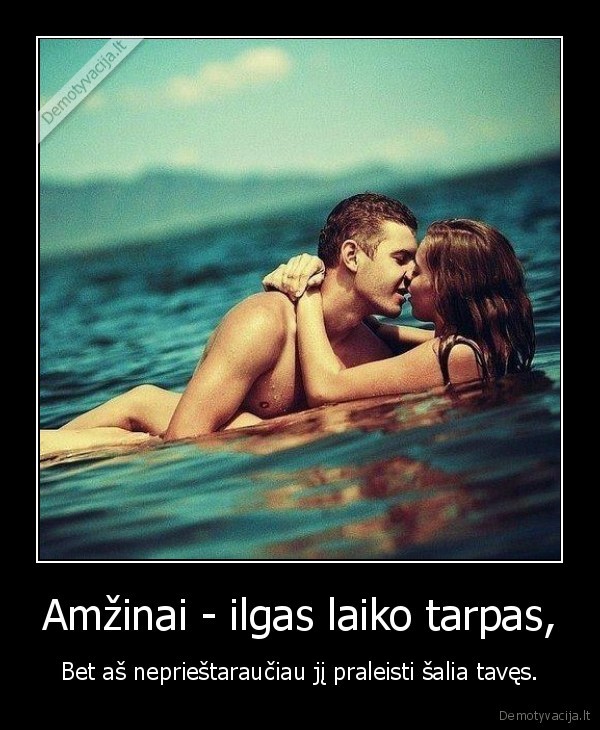 Amžinai - ilgas laiko tarpas,