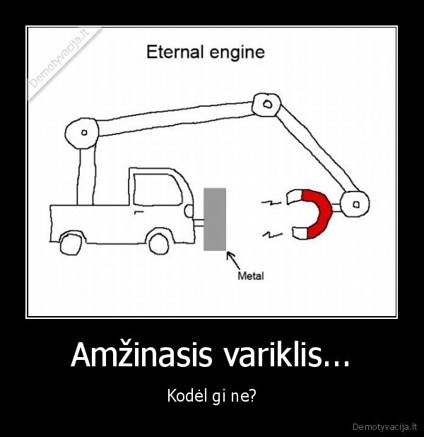 Amžinasis variklis...