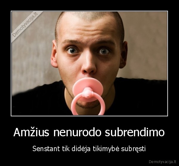 Amžius nenurodo subrendimo