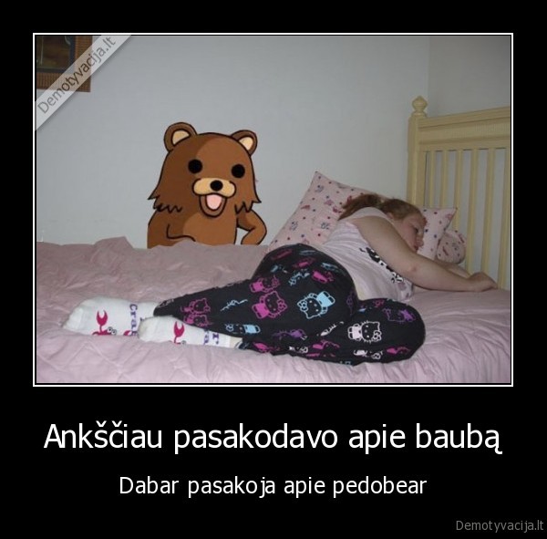pedobear,baubas,po, lova,praeitis,dabartis