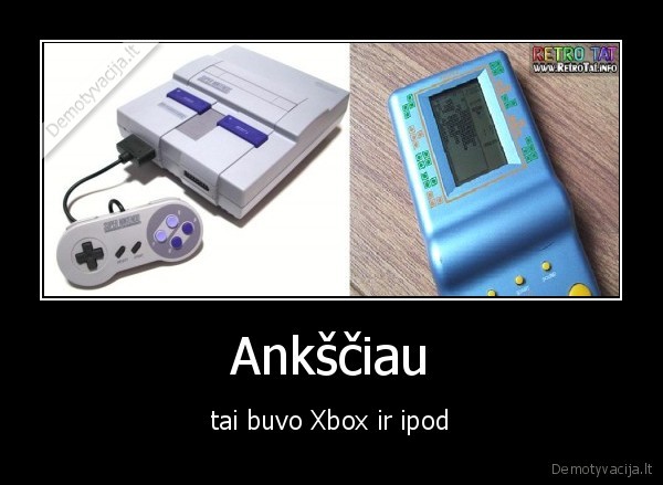 anksciau, tai, buvo, xbox, ir, ipod