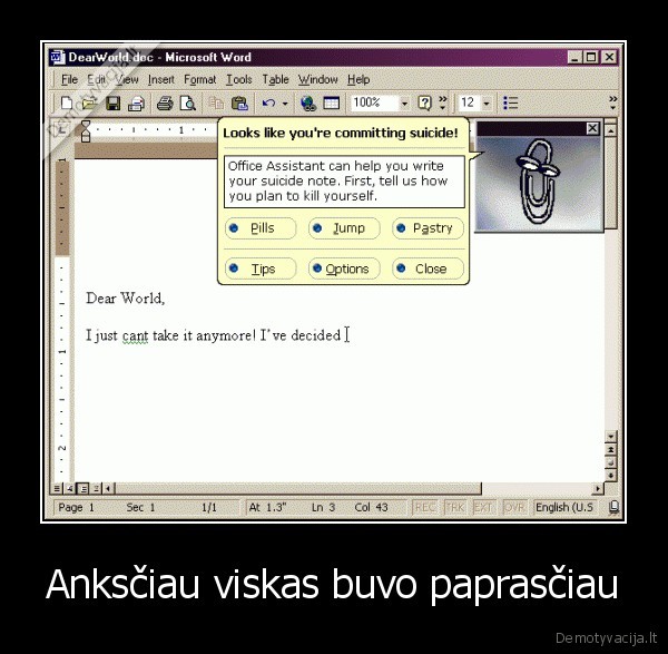 Anksčiau viskas buvo paprasčiau