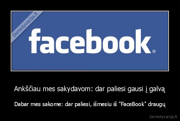 facebook,draugai,ismesiu,gausi,sakydavom