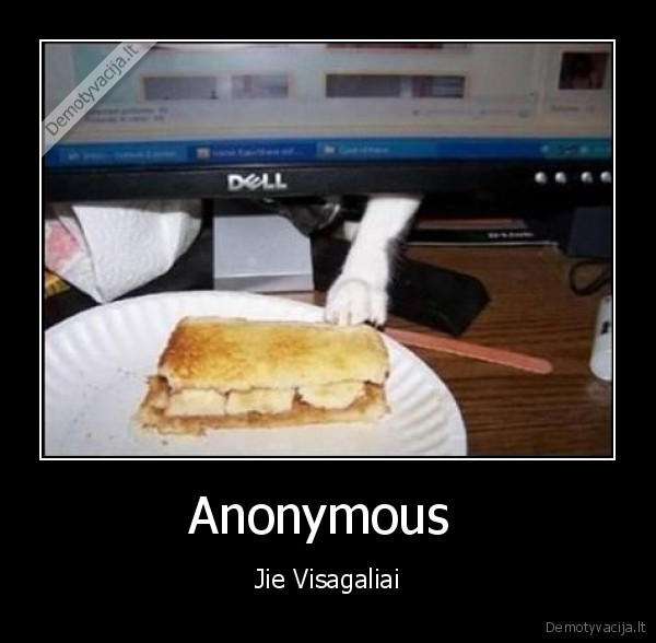 anonymous, jie, visagaliai, demotyvacija, kudas